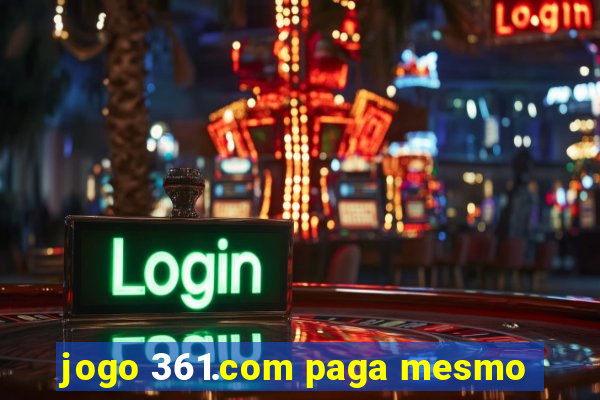 jogo 361.com paga mesmo